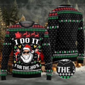 2025 Christmas Santa Claus I Do It For The Ho’s Ugly Christmas Sweater