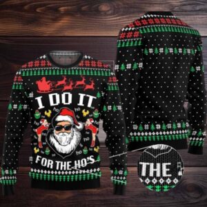 2025 Christmas Santa Claus I Do It For The Ho’s Ugly Christmas Sweater