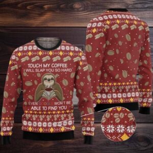 2025 Christmas Sloth Touch My Coffee I Will Slap You So Hard Ugly Christmas Sweater