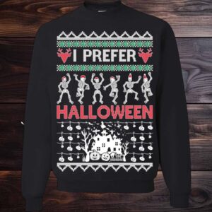 2025 I Prefer Halloween Skeleton Dance Ugly Sweater Christmas