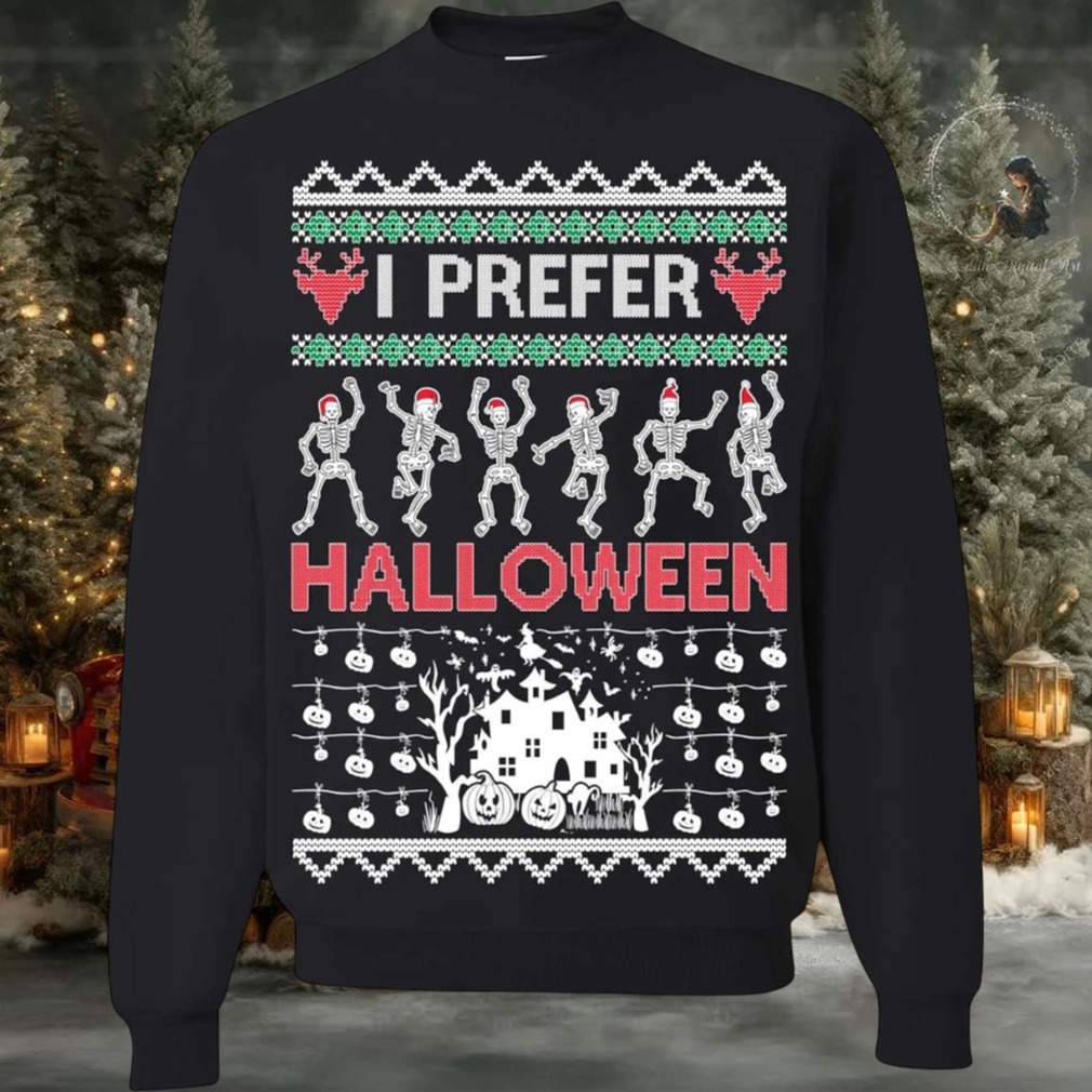 2025 I Prefer Halloween Skeleton Dance Ugly Sweater Christmas 2025 I Prefer Halloween Skeleton Dance Ugly Sweater Christmas