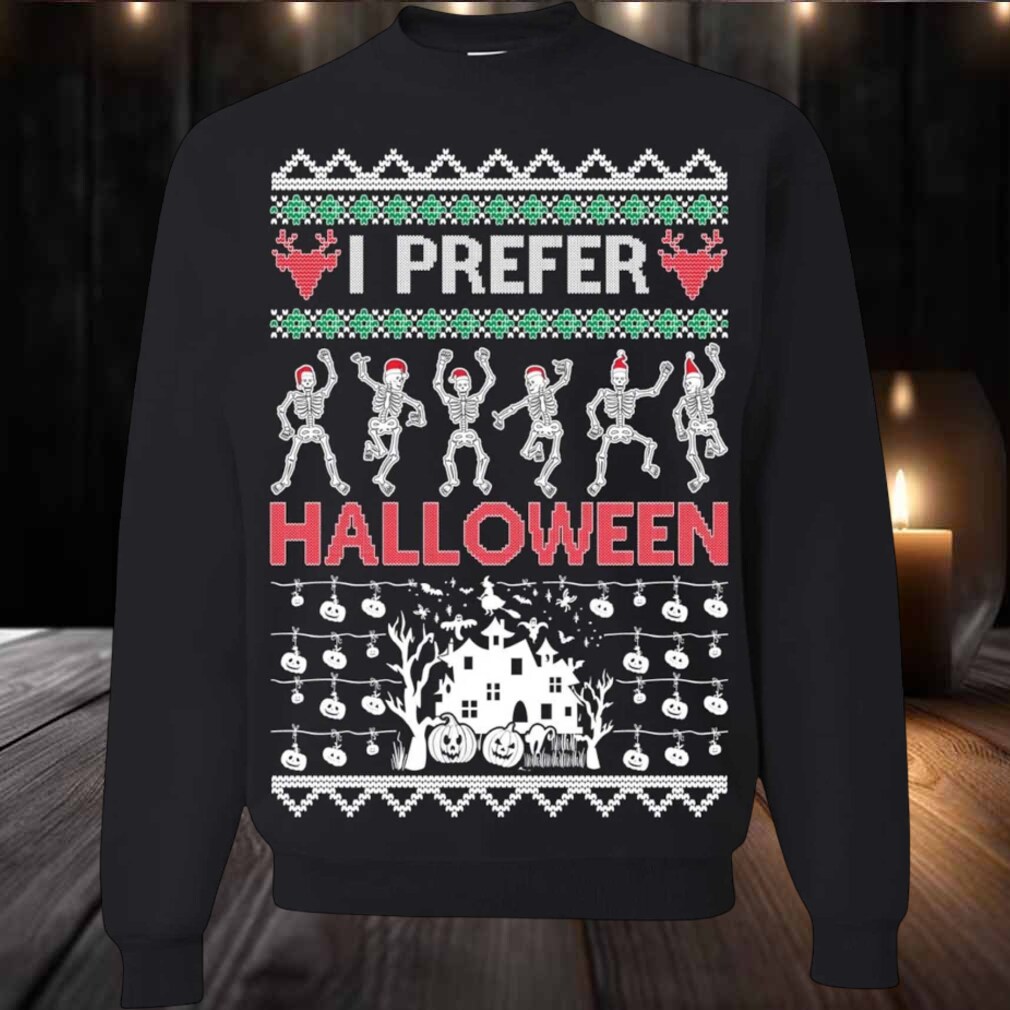 2025 I Prefer Halloween Skeleton Dance Ugly Sweater Christmas 2025 I Prefer Halloween Skeleton Dance Ugly Sweater Christmas