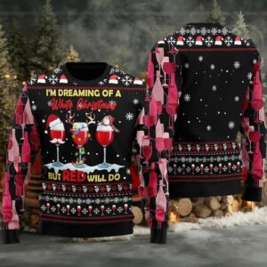 2025 I’m Dreaming Of a White Christmas But Red Willl Do Ugly Christmas Sweater
