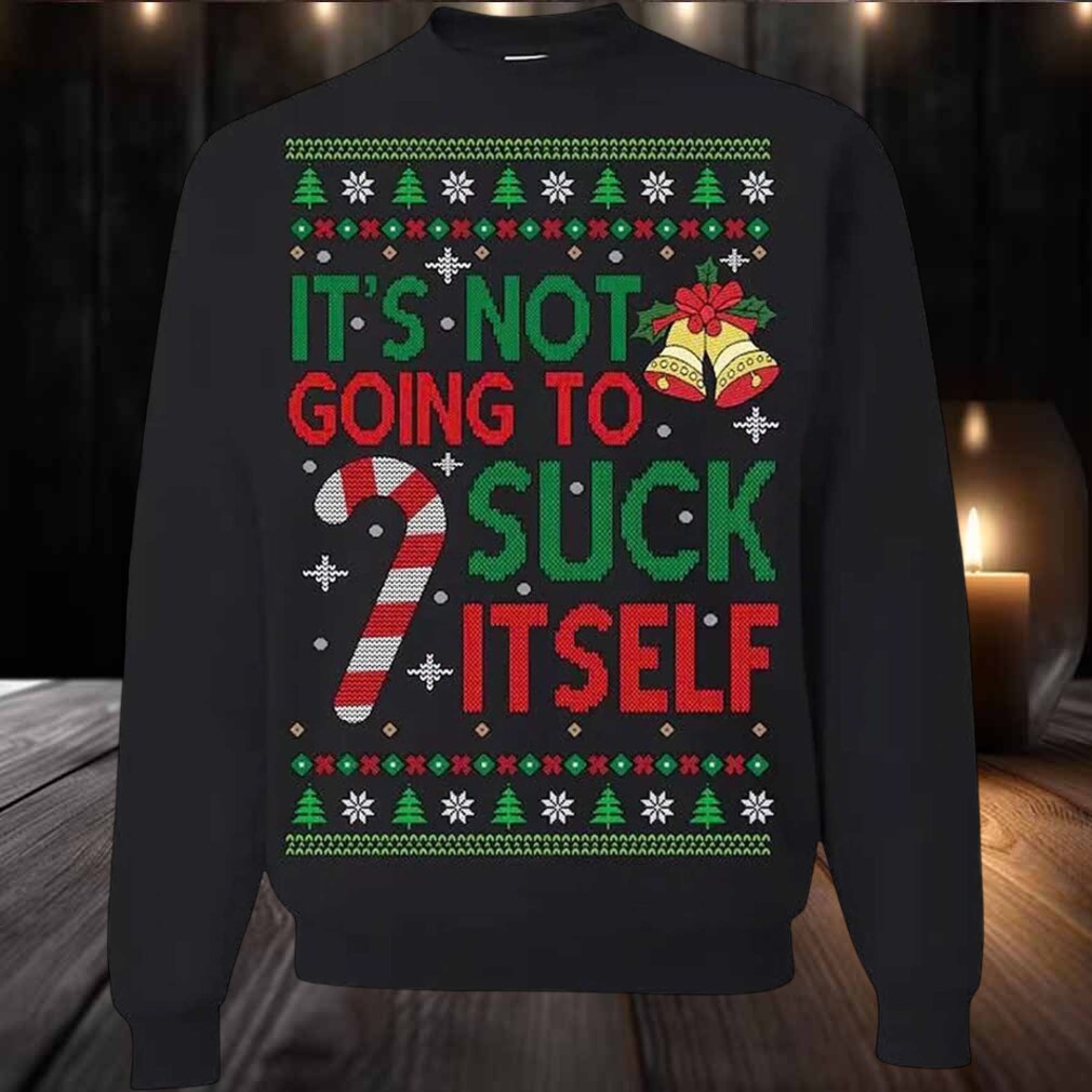 2025 It’s Not Gonna Suck Itself Ugly Christmas Sweater 2025 It’s Not Gonna Suck Itself Ugly Christmas Sweater