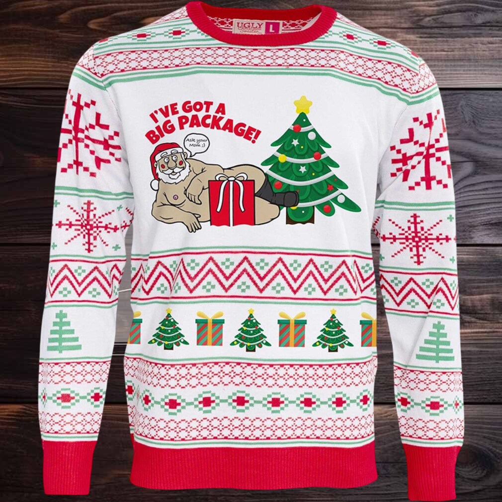 2025 I’ve Got A Big Package Santa Ugly Christmas Sweater 2025 I’ve Got A Big Package Santa Ugly Christmas Sweater