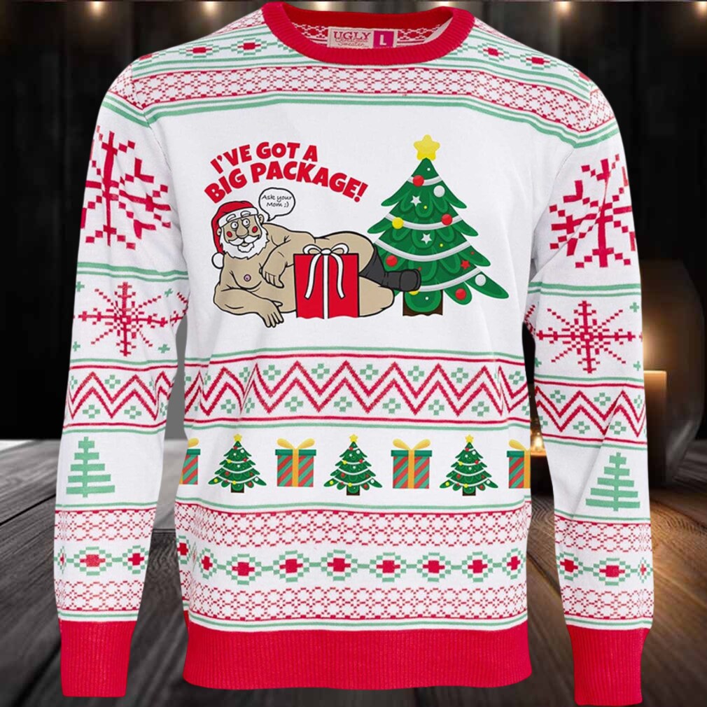2025 I’ve Got A Big Package Santa Ugly Christmas Sweater 2025 I’ve Got A Big Package Santa Ugly Christmas Sweater