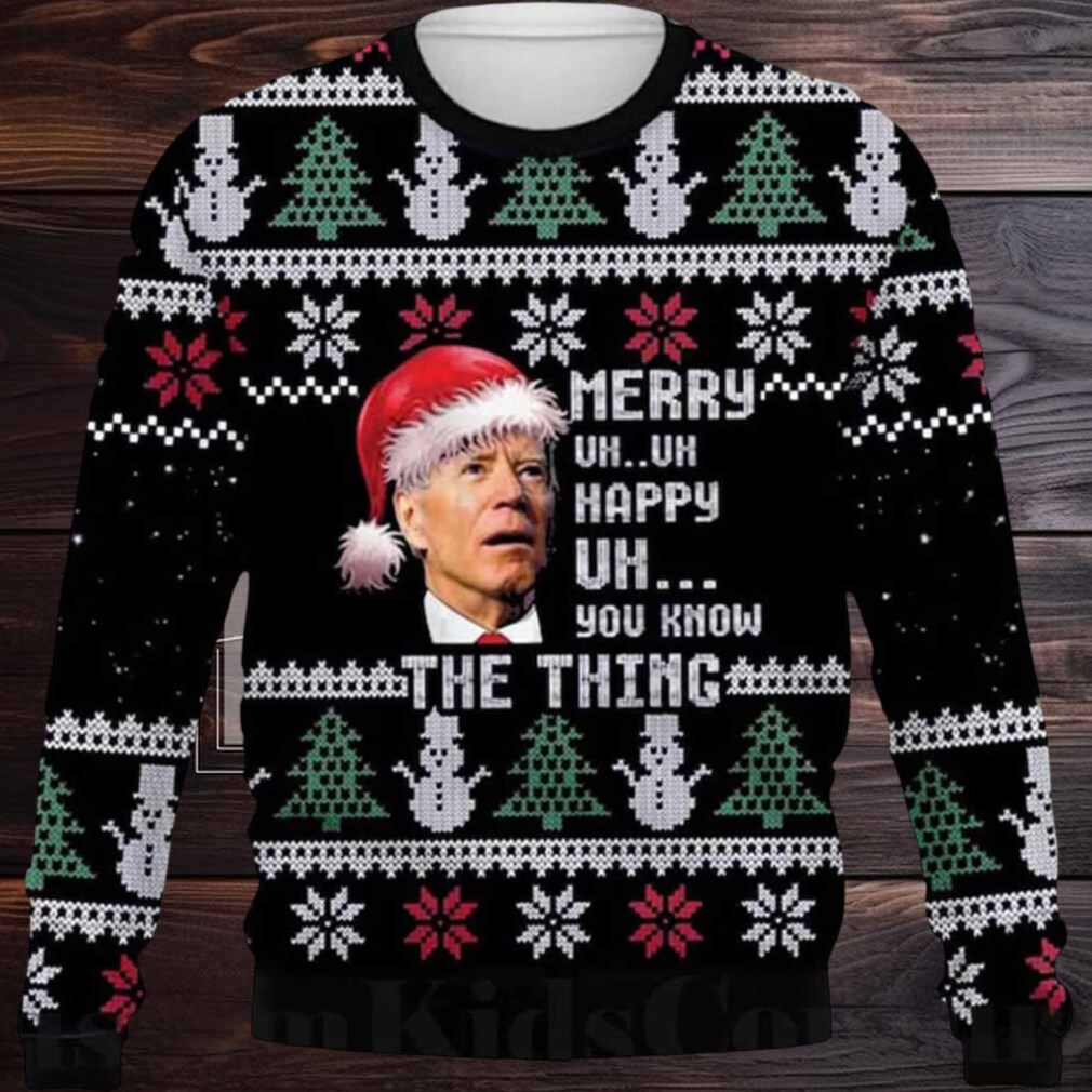 2025 Joe Biden Merry Uh Uh Happy Uh You Know The Thing Ugly Christmas Sweater 2025 Joe Biden Merry Uh Uh Happy Uh You Know The Thing Ugly Christmas Sweater