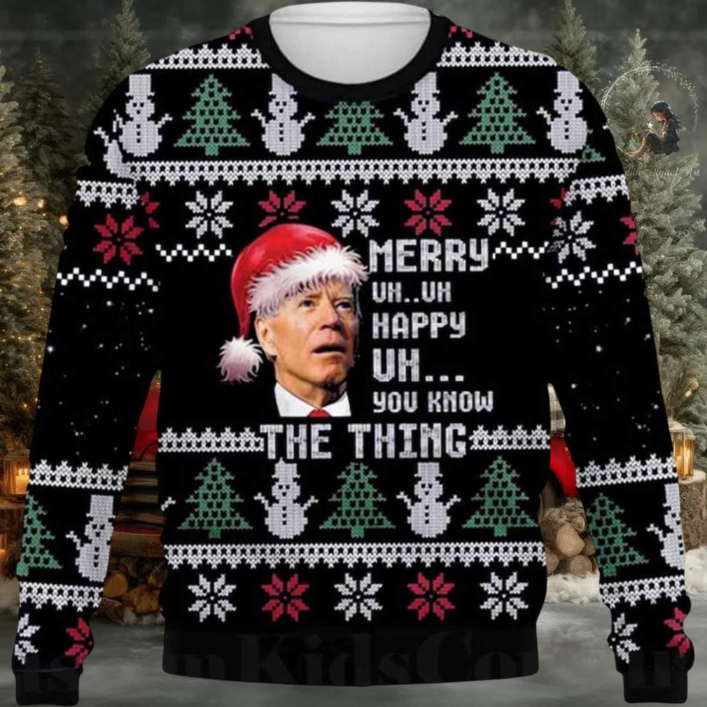 2025 Joe Biden Merry Uh Uh Happy Uh You Know The Thing Ugly Christmas Sweater 2025 Joe Biden Merry Uh Uh Happy Uh You Know The Thing Ugly Christmas Sweater