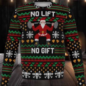 2025 No Lift No Gift Ugly Christmas Sweater