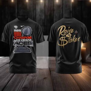 2025 WNBA Finals Champions Las Vegas Aces Raise the Stakes 2 sided t shirt