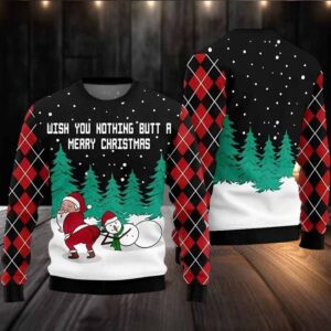 2025 Wish You Nothing Butt A Merry Christmas Ugly Christmas Sweater