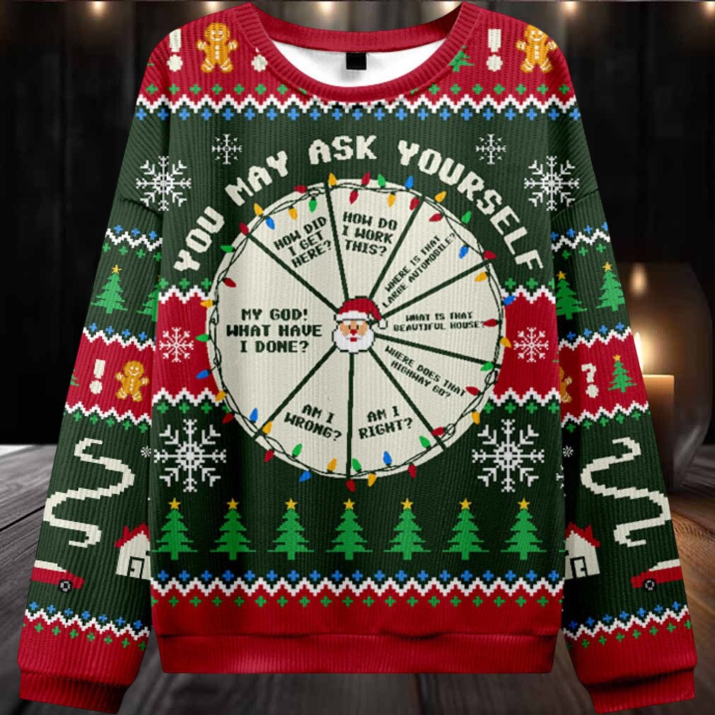 2025 You May Ask Yourself Ugly Christmas Sweater 2025 You May Ask Yourself Ugly Christmas Sweater
