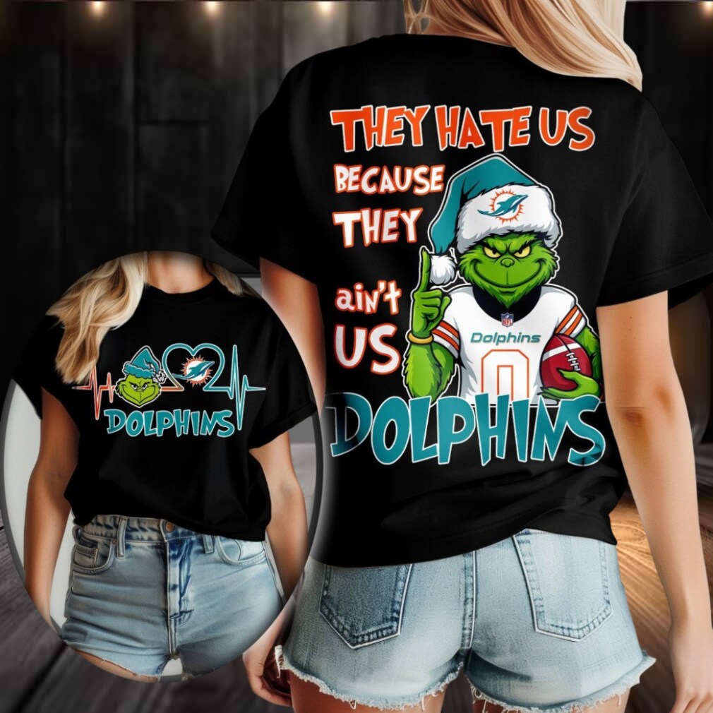 Miami Dolphins Grinch Santa They Hate Us Because They Ain’t Us Merry Christmas Shirt Miami Dolphins Grinch Santa They Hate Us Because They Ain’t Us Merry Christmas Shirt
