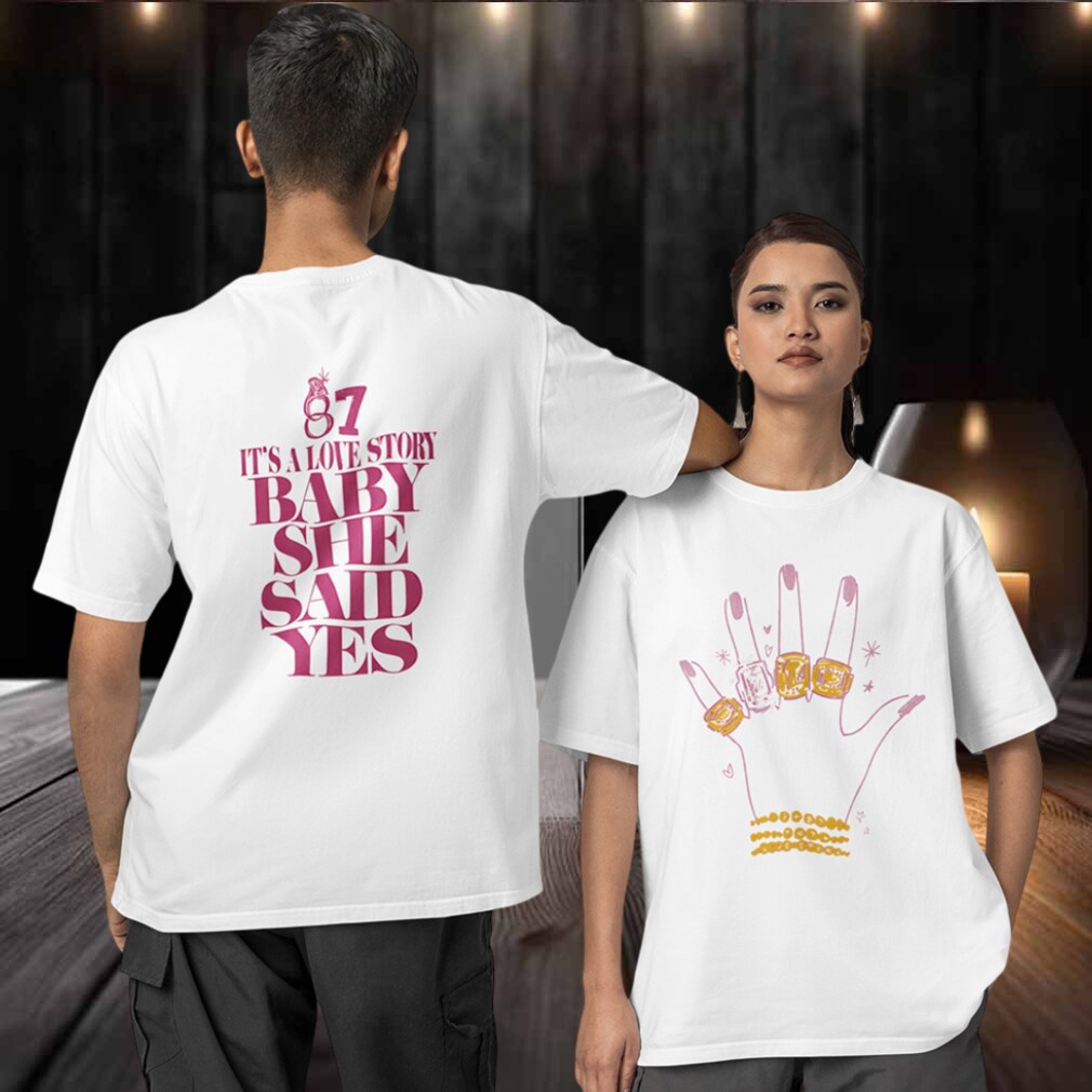 87 it’s a love story baby she said yes Two sided T shirt 87 it’s a love story baby she said yes Two sided T shirt