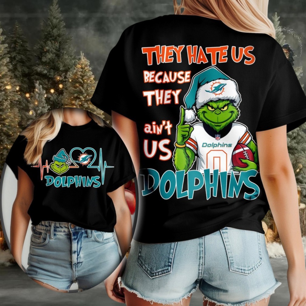 Miami Dolphins Grinch Santa They Hate Us Because They Ain’t Us Merry Christmas Shirt Miami Dolphins Grinch Santa They Hate Us Because They Ain’t Us Merry Christmas Shirt