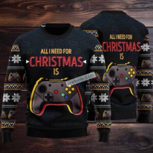 All I Need For Christmas Is Games Ugly Christmas Sweater Funny