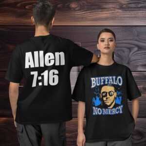 Allen 7 16 Josh Allen Buffalo no mercy shirt