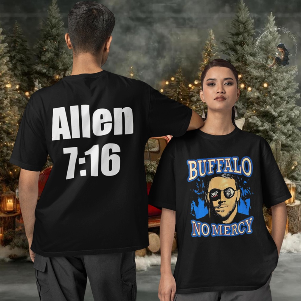 Allen 7 16 Josh Allen Buffalo no mercy shirt Allen 7 16 Josh Allen Buffalo no mercy shirt
