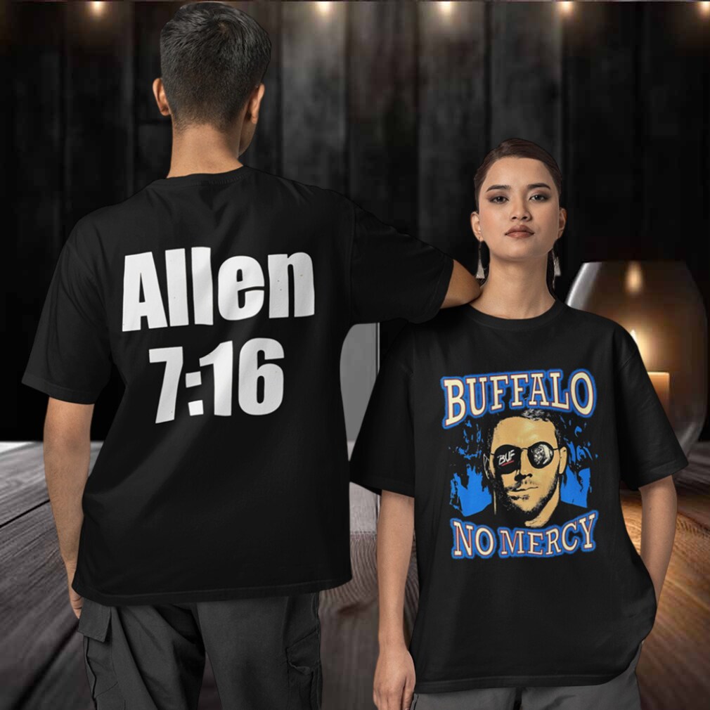 Allen 7 16 Josh Allen Buffalo no mercy shirt Allen 7 16 Josh Allen Buffalo no mercy shirt