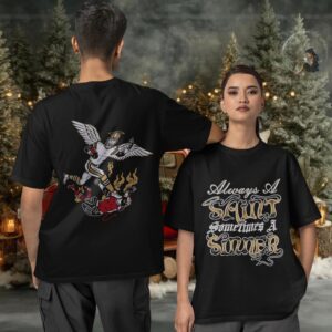 Always a saint sometimes a sinner two sided T shirt