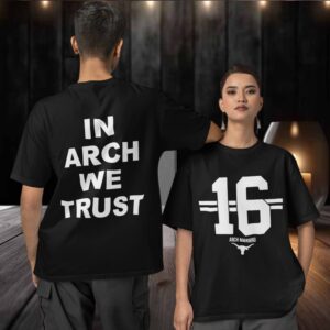Arch Manning Texas Longhorns in arch we trust Two sided T shirt