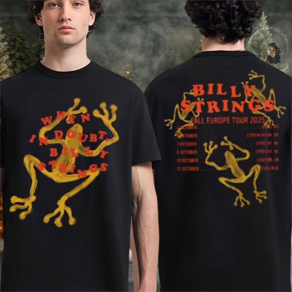 Billy Strings Fall Europe Tour 2025 Merch When In Doubt Billy Strings The Frogs Art With Dates Back Two Sided T shirt Billy Strings Fall Europe Tour 2025 Merch When In Doubt Billy Strings The Frogs Art With Dates Back Two Sided T shirt