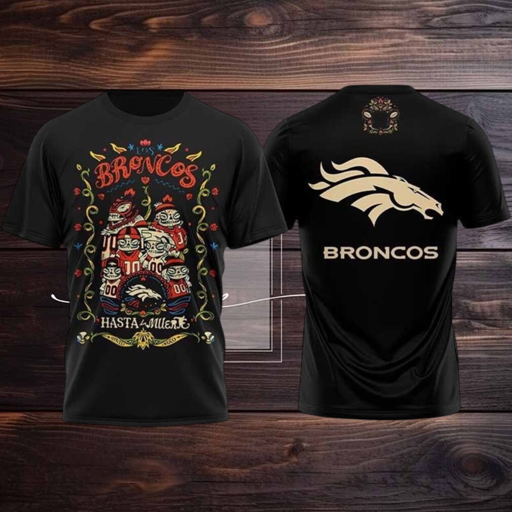 Broncos Hasta la Muerte 2025 New Two Sided Shirt Broncos Hasta la Muerte 2025 New Two Sided Shirt