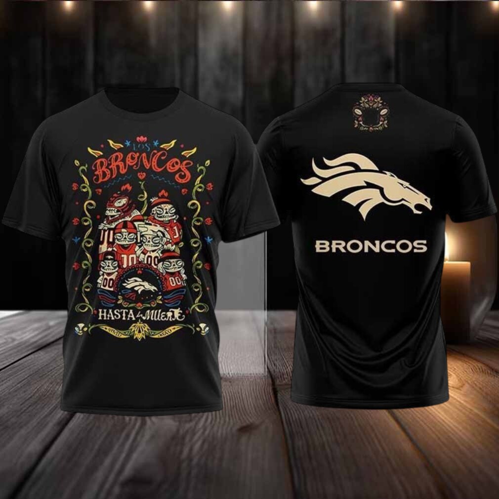 Broncos Hasta la Muerte 2025 New Two Sided Shirt Broncos Hasta la Muerte 2025 New Two Sided Shirt