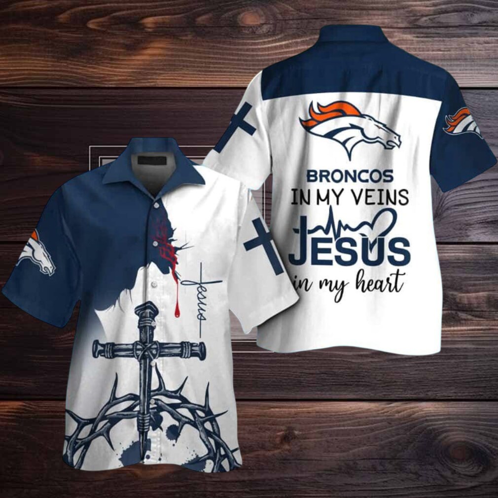 Denver Broncos In My Veins Jesus Im My Heart Hawaiian Shirt Denver Broncos In My Veins Jesus Im My Heart Hawaiian Shirt