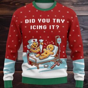 Gingerbread Did You Try Icing It Ugly Christmas Sweater