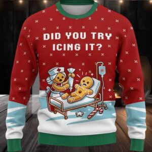 Gingerbread Did You Try Icing It Ugly Christmas Sweater