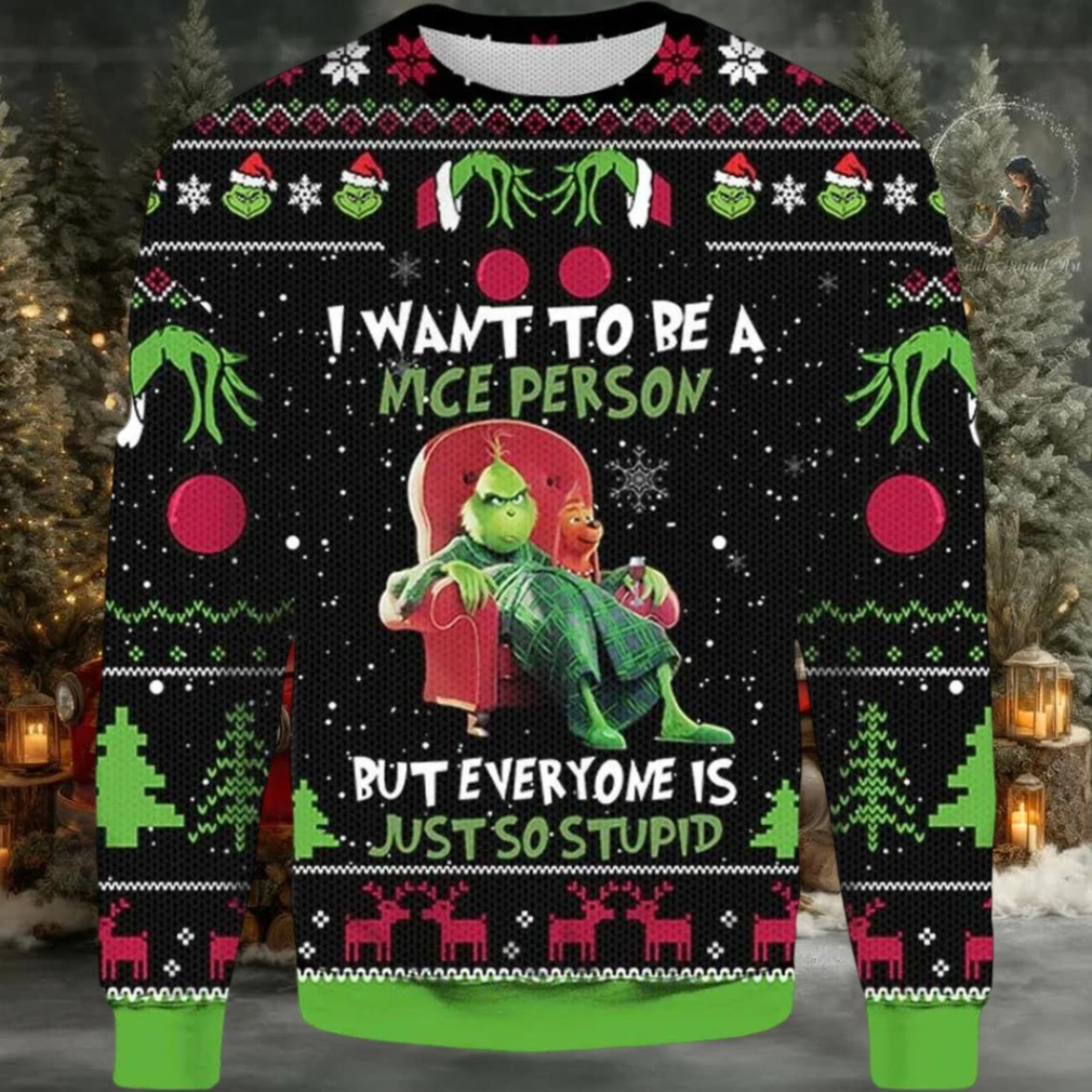 Grinch I Want To Be A Nice Person But Everyone Is Just So Stupid Ugly Sweater, Funny Grinch Christmas Ugly Sweater, 2023 Christmas Sweater Grinch I Want To Be A Nice Person But Everyone Is Just So Stupid Ugly Sweater, Funny Grinch Christmas Ugly Sweater, 2023 Christmas Sweater