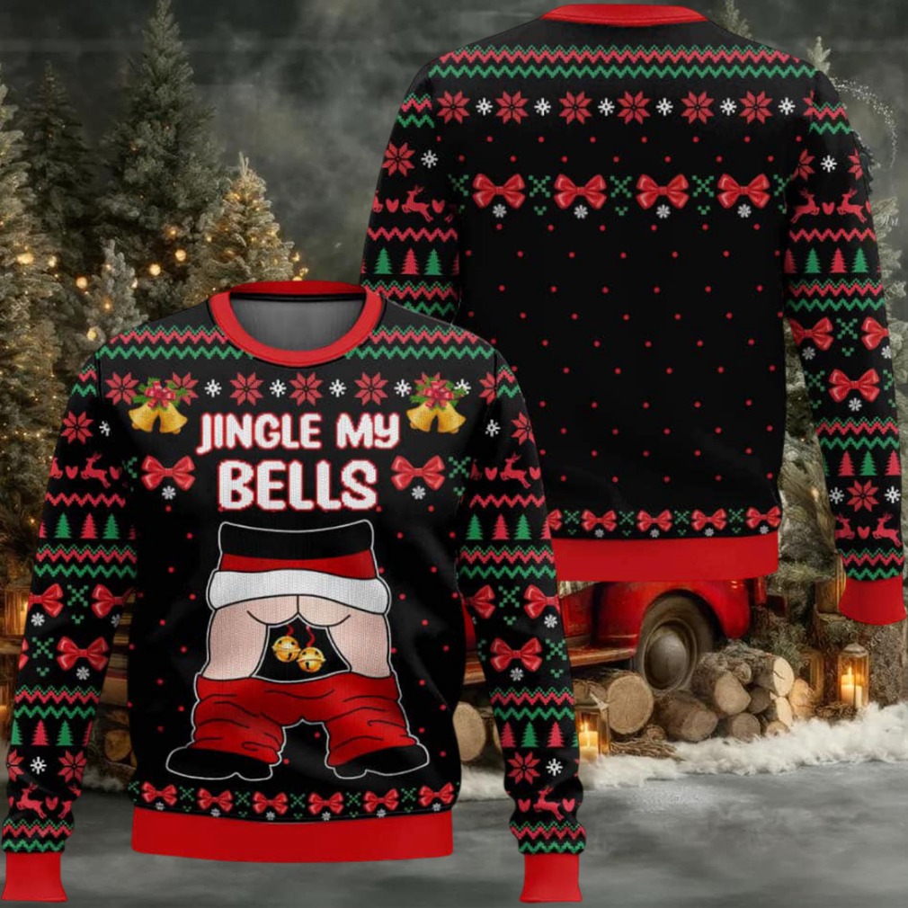 Jingle My Bells Funny Santa Ugly Christmas Sweater Jingle My Bells Funny Santa Ugly Christmas Sweater