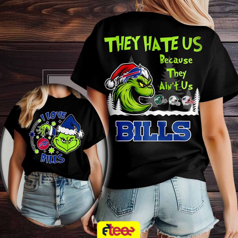 Grinch I love Buffalo Bills they hate US because they ain’t US 2 sided t shirt Grinch I love Buffalo Bills they hate US because they ain’t US 2 sided t shirt