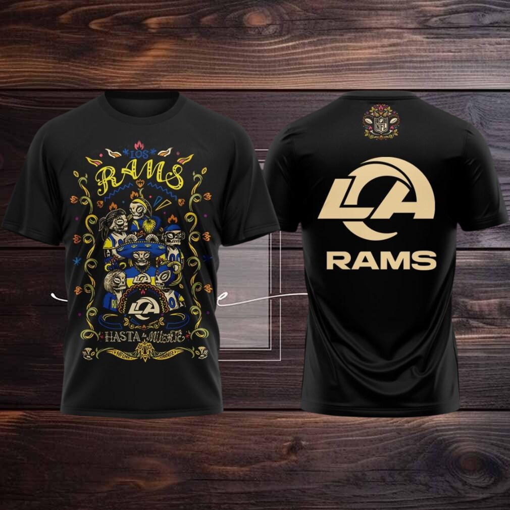 Los Angeles Rams Celebrating The Day Of The Dead Hasta La Muerte 2025 Hoodie T Shirt Los Angeles Rams Celebrating The Day Of The Dead Hasta La Muerte 2025 Hoodie T Shirt