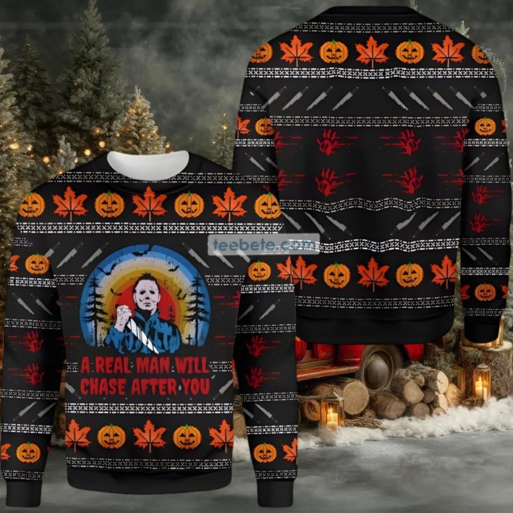 Michael Myers A Real Man Will Chase After You Ugly Christmas Sweater Black Ladies Michael Myers A Real Man Will Chase After You Ugly Christmas Sweater Black Ladies