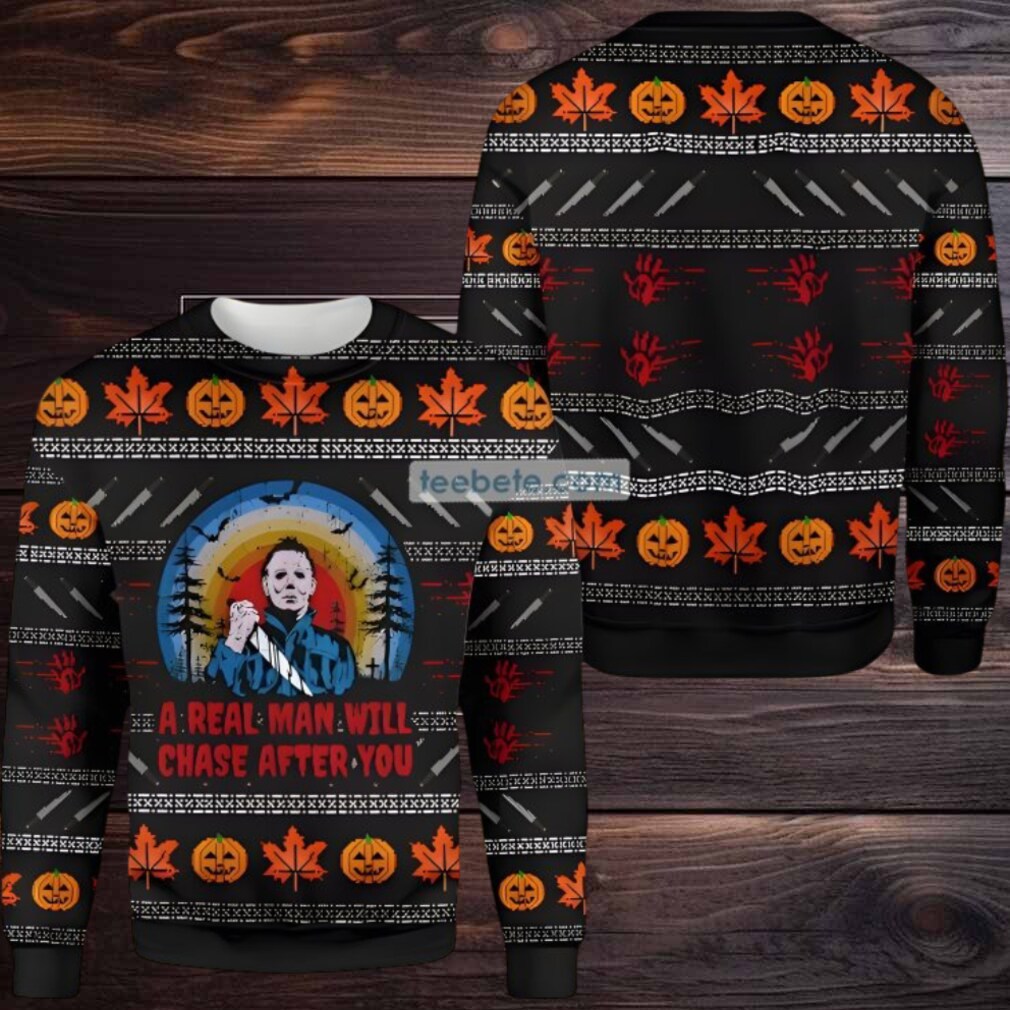Michael Myers A Real Man Will Chase After You Ugly Christmas Sweater Black Ladies Michael Myers A Real Man Will Chase After You Ugly Christmas Sweater Black Ladies