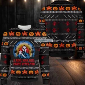 Michael Myers A Real Man Will Chase After You Ugly Christmas Sweater Black Ladies