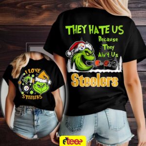 Grinch I love Pittsburgh Steelers they hate US because they ain’t US 2 sided t shirt