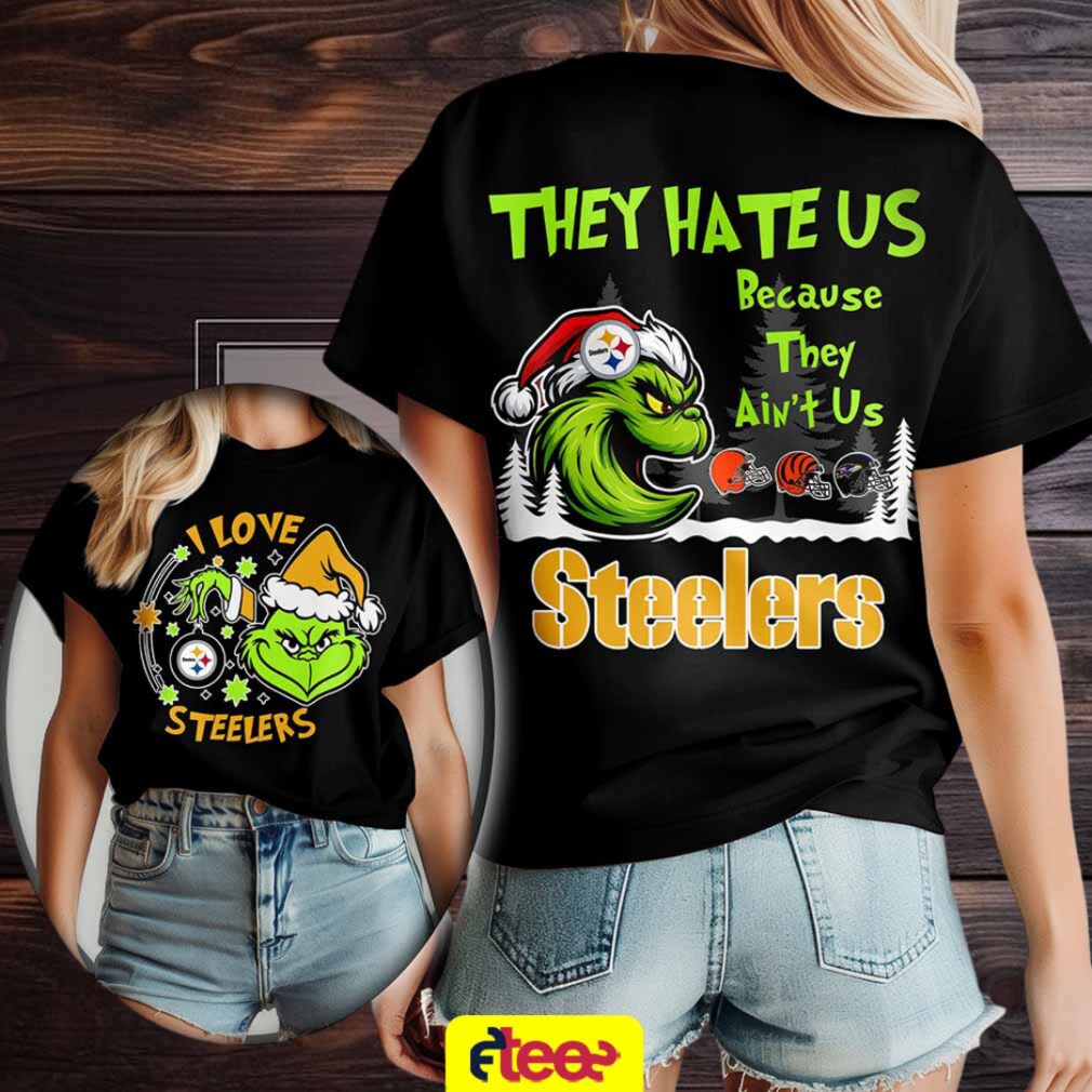 Grinch I love Pittsburgh Steelers they hate US because they ain’t US 2 sided t shirt Grinch I love Pittsburgh Steelers they hate US because they ain’t US 2 sided t shirt