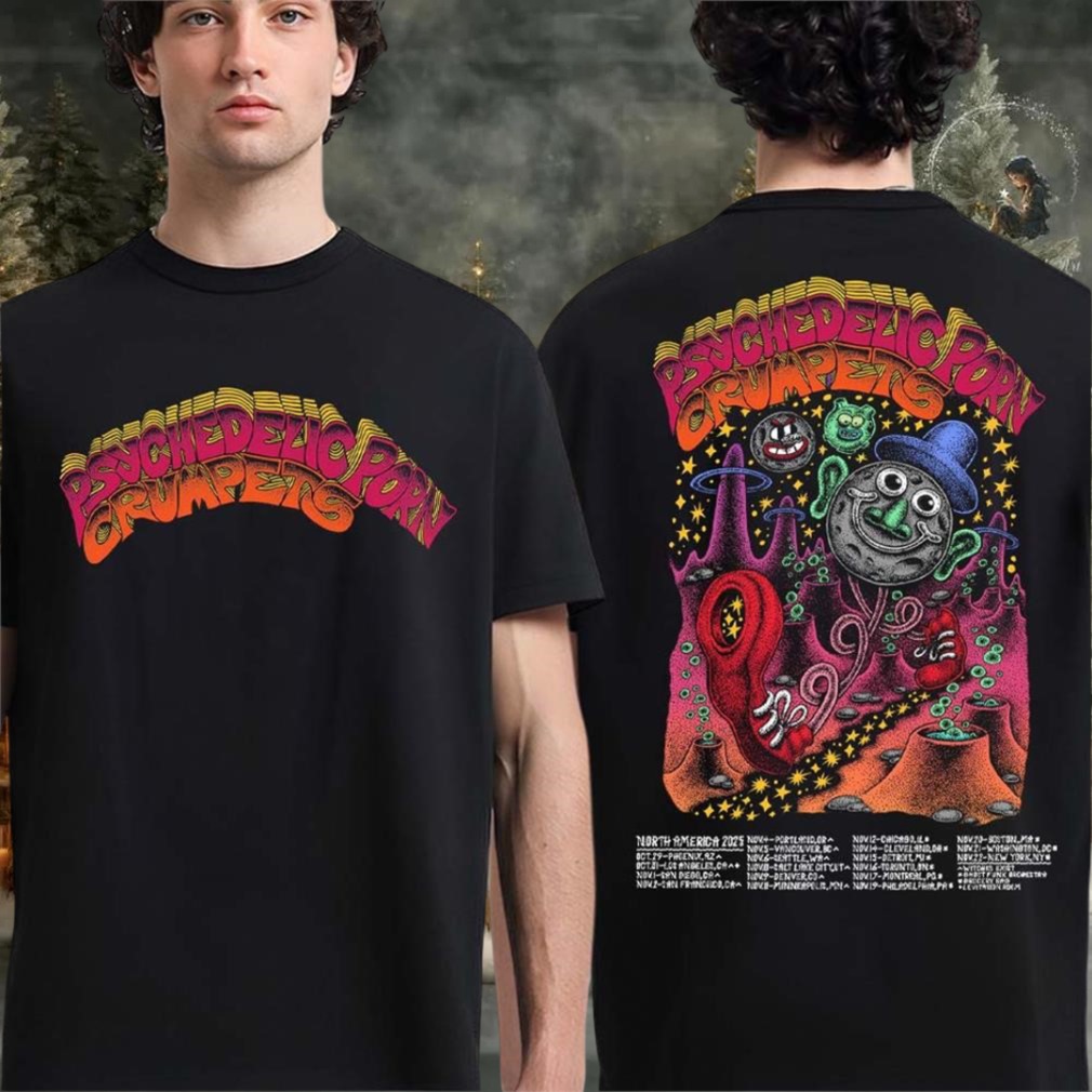 Psychedelic Porn Crumpets North America Schedule Dates From October To November 2025 Two Sided T shirt Psychedelic Porn Crumpets North America Schedule Dates From October To November 2025 Two Sided T shirt