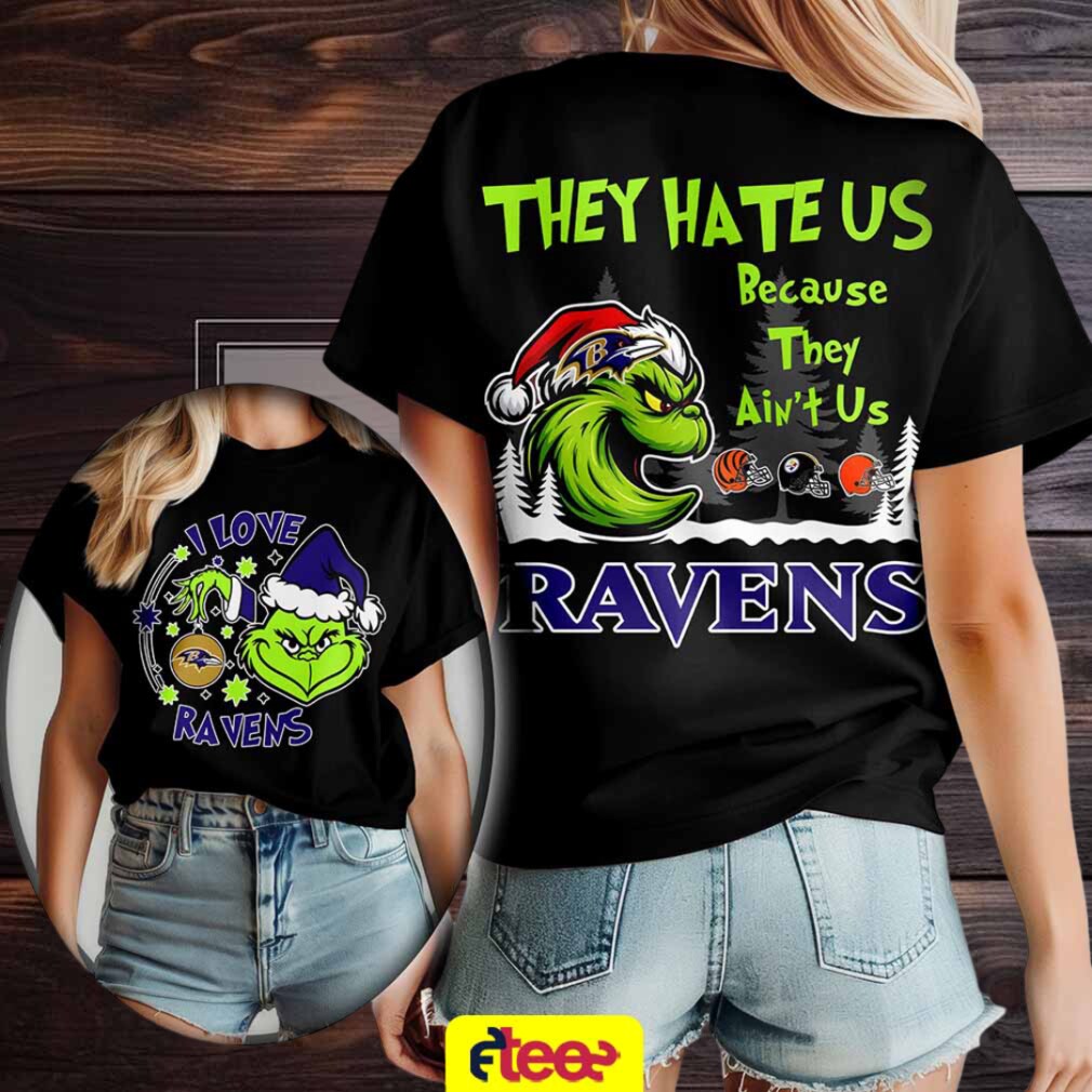 Grinch I love Baltimore Ravens they hate US because they ain’t US 2 sided t shirt Grinch I love Baltimore Ravens they hate US because they ain’t US 2 sided t shirt
