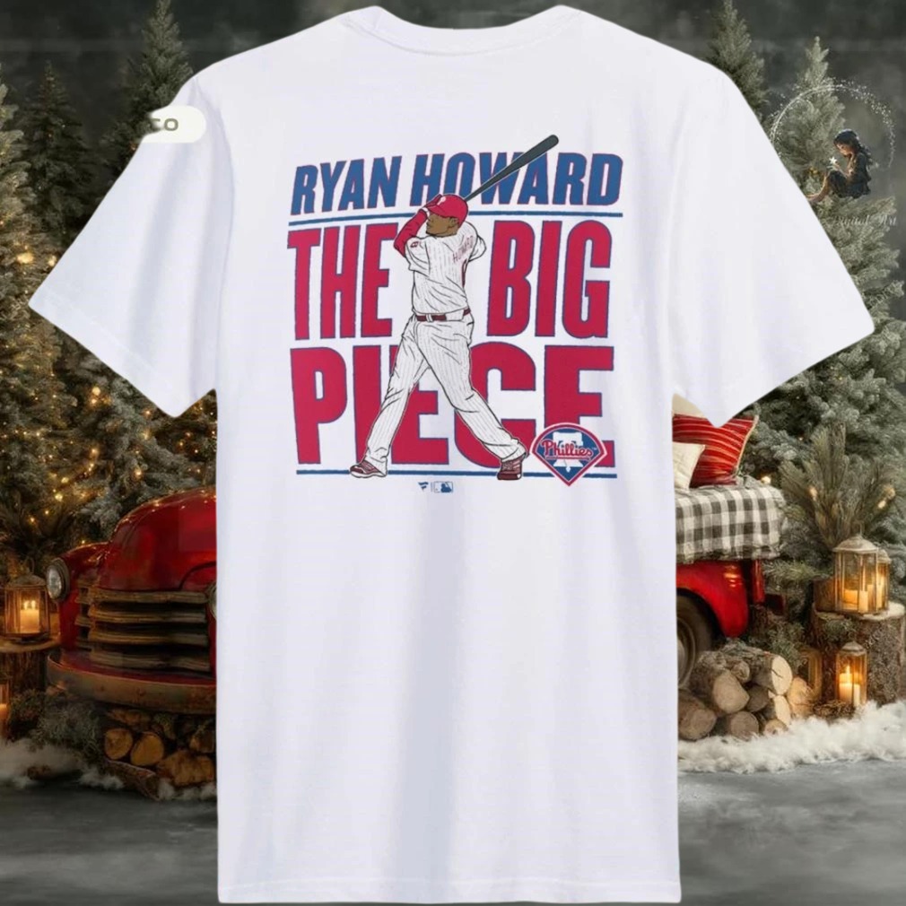 Ryan Howard Philadelphia Phillies The Big Piece Cooperstown Player shirt Ryan Howard Philadelphia Phillies The Big Piece Cooperstown Player shirt