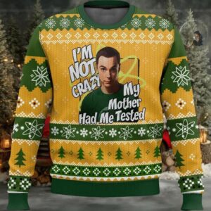 Sheldon Cooper I’m Not Crazy My Mother Had Me Tested Ugly Christmas Sweater