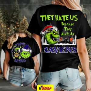 Grinch I love Baltimore Ravens they hate US because they ain’t US 2 sided t shirt