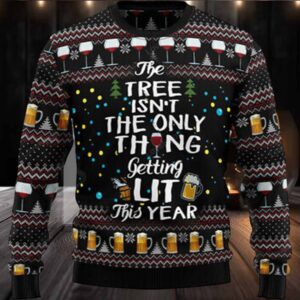 The Tree Isn’t The Only Thing Getting Lit Ugly Christmas Sweater
