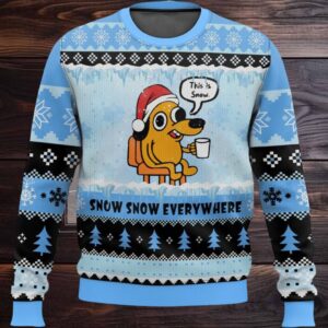 This Is Snow Snow Snow Everywhere Ugly Christmas Sweater This Is Snow Snow Snow Everywhere Ugly Christmas Sweater