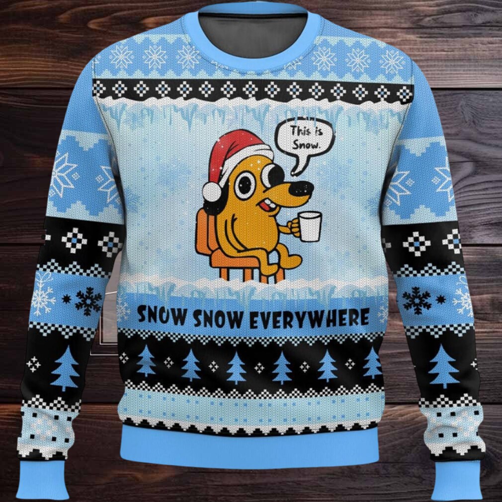 This Is Snow Snow Snow Everywhere Ugly Christmas Sweater This Is Snow Snow Snow Everywhere Ugly Christmas Sweater