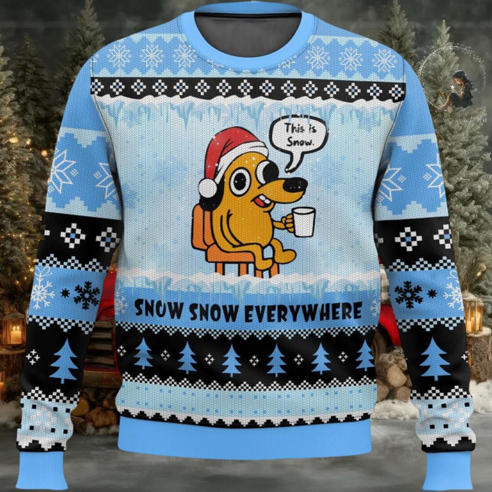 This Is Snow Snow Snow Everywhere Ugly Christmas Sweater This Is Snow Snow Snow Everywhere Ugly Christmas Sweater