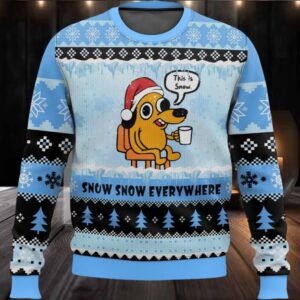 This Is Snow Snow Snow Everywhere Ugly Christmas Sweater